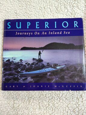 Gary & Joanie McGuffin Superior Journeys On An Inland Sea Hardcover Photo Book